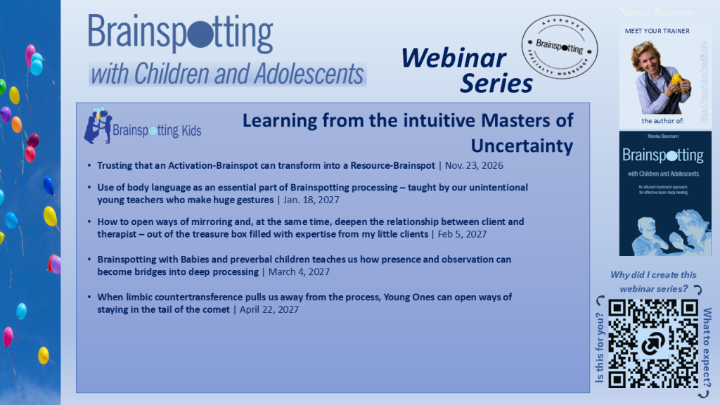 Brainspotting Approved Webinar Series_Learning from the intuitive Masters of Uncertainty _with Monika Baumann